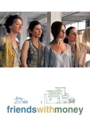 Friends with Money – Οι πλουσιες κολλητες μου