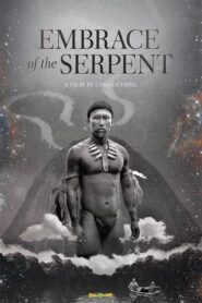 Embrace of the Serpent – Στην αγκαλιά του φιδιού