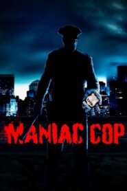 Maniac Cop – Μανιακός Μπάτσος