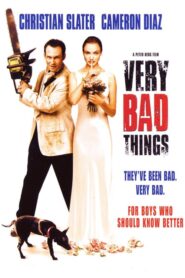 Very Bad Things – Πολύ Μεγάλες Κακίες