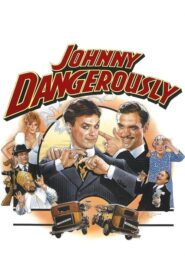 Johnny Dangerously – Τζόνι, ο επικίνδυνος
