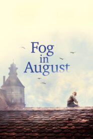 Fog in August – Nebel im August – Ομίχλη τον Αύγουστο