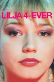 Lilya 4-ever – Λίλια για Πάντα