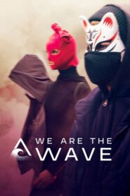We Are the Wave – Εμείς Είμαστε το Κύμα