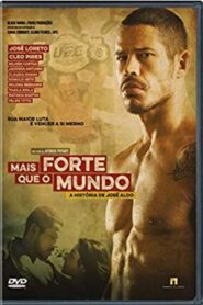 Stronger Than The World: The Story of José Aldo – Mais Forte que o Mundo: A História de José Aldo