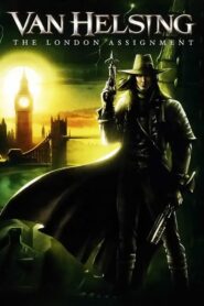 Van Helsing: The London Assignment – Βαν Χέλσινγκ: Αποστολή στο Λονδίνο