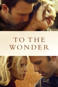 To the Wonder – Μέχρι το θαύμα
