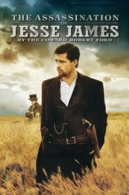The Assassination of Jesse James by the Coward Robert Ford – Η δολοφονία του Τζέσε Τζέιμς από τον δειλό Ρόμπερτ Φορντ