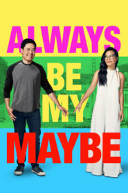 Always Be My Maybe – Ίσως για Πάντα