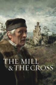 The Mill and the Cross – Ο μύλος και ο σταυρός