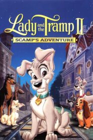 Lady and the Tramp II: Scamp’s Adventure – Η Λαίδη και ο Αλήτης II: Οι Περιπέτειες του Σκάμπι