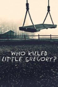 Who Killed Little Gregory? – Ποιος Σκότωσε τον Μικρό Γκρεγκορί;
