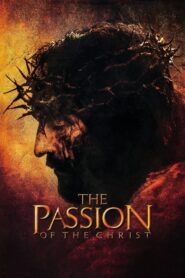 The Passion of the Christ – Τα Πάθη Του Χριστού