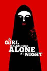 A Girl Walks Home Alone at Night – Ένα κορίτσι γυρίζει σπίτι μόνο του τη νύχτα