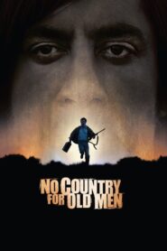 No Country for Old Men – Καμιά Πατρίδα για τους Μελλοθάνατους