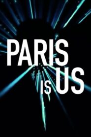 Paris Is Us – Paris est à nous