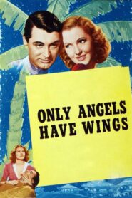 Only Angels Have Wings – Μόνον οι άγγελοι έχουν φτερά