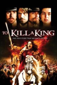 To Kill a King – Ο Βασιλιάς πρέπει να πεθάνει