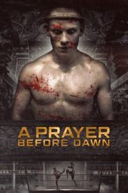 A Prayer Before Dawn – Προσευχήσου πριν πεθάνεις