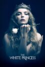 The White Princess – Η λευκή πριγκίπισσα