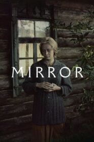 Mirror – Zerkalo – Ο Καθρέφτης