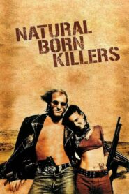 Natural Born Killers – Γεννημένοι Δολοφόνοι