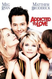 Addicted to Love – Άσπονδοι εραστές