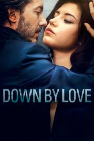 Down by Love – Παράφορα – Éperdument