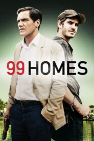 99 Homes – 99 Σπίτια