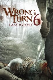 Wrong Turn 6: Last Resort – Λάθος στροφή 6: Το τελευταίο καταφύγιο