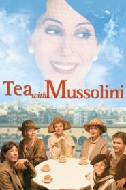 Tea with Mussolini – Τσάι με τον Μουσολίνι