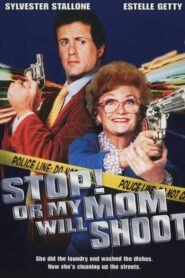 Stop! Or My Mom Will Shoot – Ο μπάτσος της… μαμάς