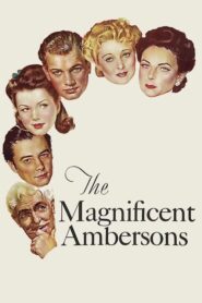 The Magnificent Ambersons – Οι υπέροχοι Άμπερσονς