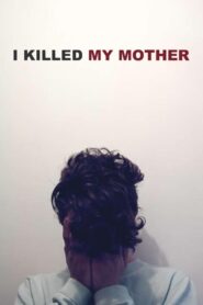 I Killed My Mother – Σκότωσα τη μητέρα μου