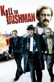 Kill the Irishman – Ο Αντρας που η Μαφία δεν Μπορούσε να Σκοτώσει