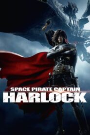 Space Pirate Captain Harlock – Harlock: Space Pirate – Kyaputen Hârokku