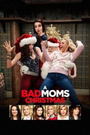 A Bad Moms Christmas – Μαμάδες με Κακή Διαγωγή: Χριστούγεννα Εκτός Ελέγχου