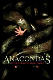 Anacondas: The Hunt for the Blood Orchid – Ανακόντα 2: Το Κυνήγι της Ματωμένης Ορχιδέας