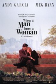 When a Man Loves a Woman – Όταν ένας άνδρας αγαπάει μια γυναίκα