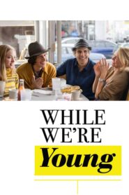 While We’re Young – ‘Οσο είμαστε νέοι