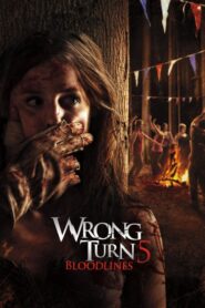 Wrong Turn 5: Bloodlines – Λάθος στροφή 5