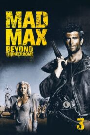 Mad Max Beyond Thunderdome – Mad Max 3: Απόδραση Από Το Βασίλειο Του Κεραυνού