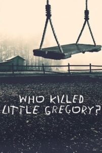 Who Killed Little Gregory?: Season 1