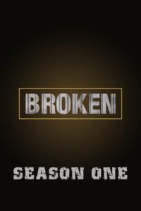 Broken: Season 1