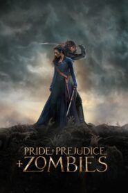 Pride and Prejudice and Zombies – Περηφάνια & Προκατάληψη & Ζόμπι