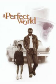 A Perfect World – Ένας Τέλειος Κόσμος