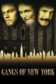 Gangs of New York – Οι συμμορίες της Νέας Υόρκης