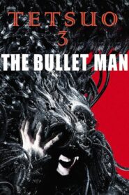 Tetsuo: The Bullet Man – Ο Άνθρωπος Σφαίρα
