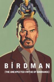 Birdman or (The Unexpected Virtue of Ignorance) – Birdman ή (Η απρόσμενη αρετή της αφέλειας)