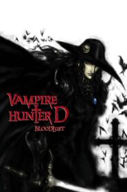 Vampire Hunter D: Bloodlust – D, ο κυνηγός βαμπίρ: Δίψα για αίμα